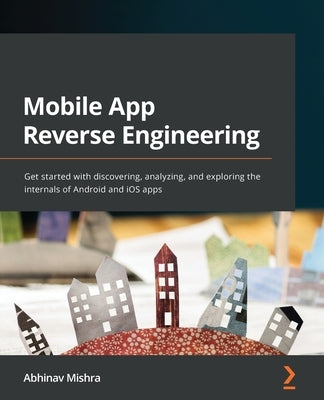 Paperback book titled "Mobile App Reverse Engineering" by Packt Publishing, featuring a cover with technical graphics and app icons.