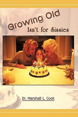 Growing Old Isn't for Sissies Paperback Trafford Publishing