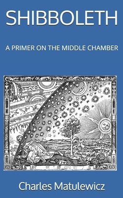 Shibboleth: A Primer on the Middle Chamber Paperback Independently Published