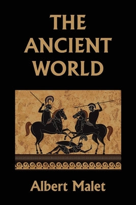 The Ancient World (Yesterday's Classics) Paperback Yesterday's Classics