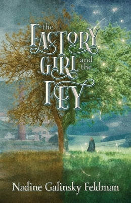 The Factory Girl and the Fey Nadine Feldman