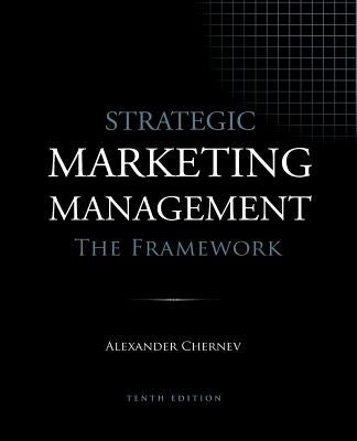Strategic Marketing Management - The Framework, 10th Edition Paperback Cerebellum Press