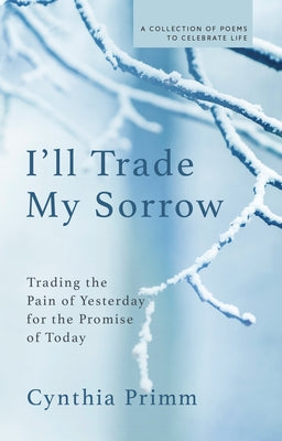 I'll Trade My Sorrow: Trading the Pain of Yesterday for the Promise of Today Paperback Higherlife Development Service