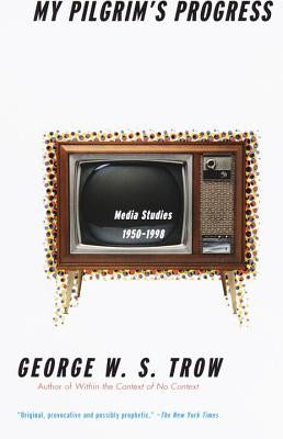 My Pilgrim's Progress: Media Studies, 1950-1998 Paperback Vintage