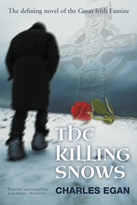 The Killing Snows: The Defining Novel of the Great Irish Famine Paperback Silverwood Books