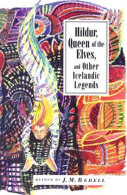 Hildur, Queen of the Elves and Other Stories: Icelandic Folktales Paperback Interlink Books
