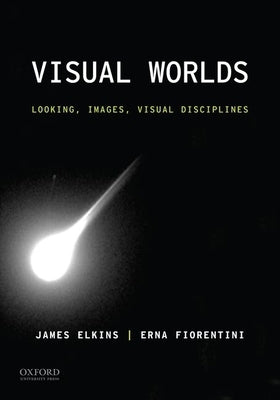 Paperback of Visual Worlds: Looking, Images, Visual Disciplines by Oxford University Press, USA, showing the book cover with title and design.