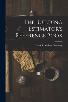 The Building Estimator's Reference Book Paperback Legare Street Press