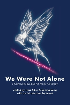 We Were Not Alone: A Community Building Art Works Anthology Community Building Art Works