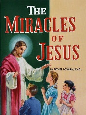 The Miracles of Jesus Paperback Catholic Book Publishing