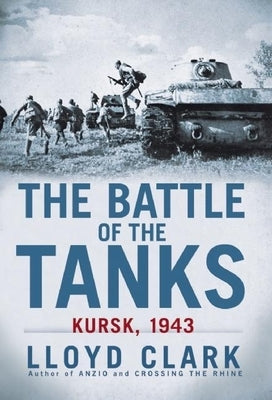 The Battle of the Tanks: Kursk, 1943 Paperback Grove Press