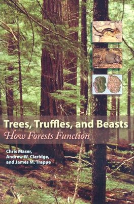Trees, Truffles, and Beasts: How Forests Function Paperback Rutgers University Press