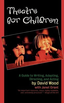 Theatre for Children: A Guide to Writing, Adapting, Directing, and Acting Paperback Ivan R. Dee Publisher