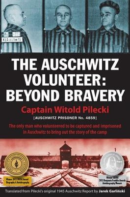 The Auschwitz Volunteer: Beyond Bravery Paperback Aquila Polonica