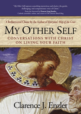 My Other Self: Conversations with Christ on Living Your Faith Paperback Christian Classics