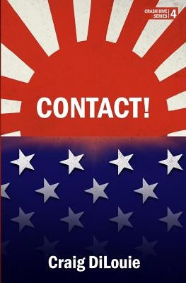 Contact!: a novel of the Pacific War Paperback Createspace Independent Publishing Platform