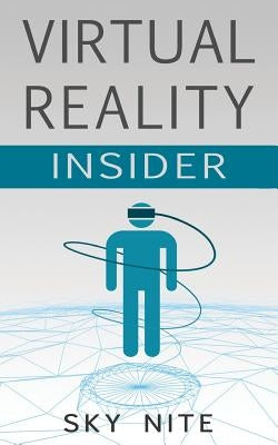 Virtual Reality Insider: Guidebook for the VR Industry Paperback New Dimension Entertainment