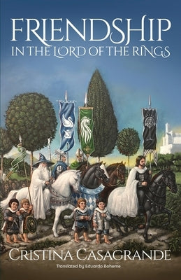 Friendship in The Lord of the Rings Paperback Luna Press Publishing