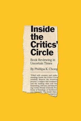 Inside the Critics' Circle: Book Reviewing in Uncertain Times Paperback Princeton University Press