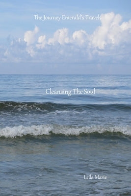 Cleansing The Soul: The Journey Emerald's Travels Paperback Independently Published