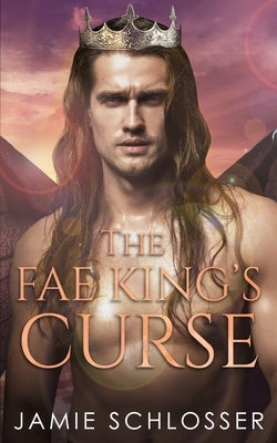 The Fae King's Curse Paperback Independently Published