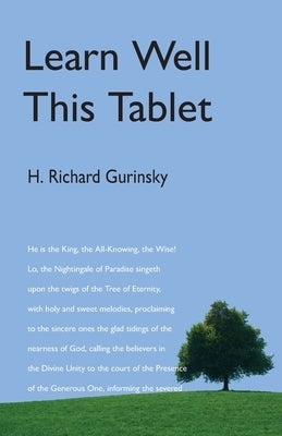 Learn Well This Tablet: A Commentary on the Tablet of Ahmad Paperback George Ronald Publisher Ltd
