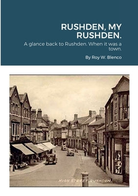 Rushden, My Rushden. Paperback Lulu.com