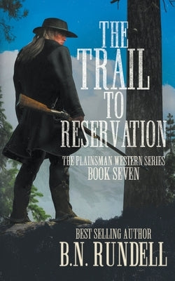 The Trail to Reservation: A Classic Western Series Paperback Wolfpack Publishing LLC
