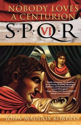 Spqr VI: Nobody Loves a Centurion Paperback St. Martins Press-3PL