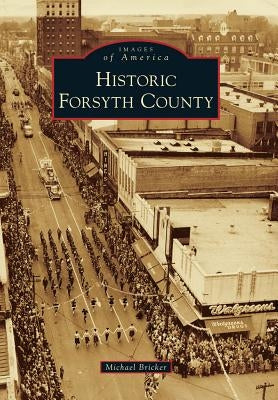 Historic Forsyth County Paperback Arcadia Publishing (SC)