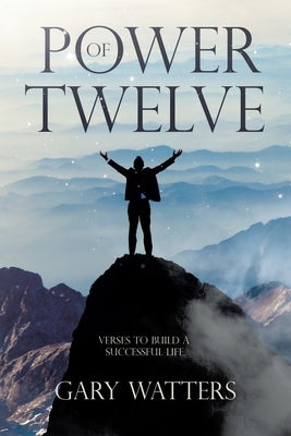 Power of Twelve Paperback WestBow Press