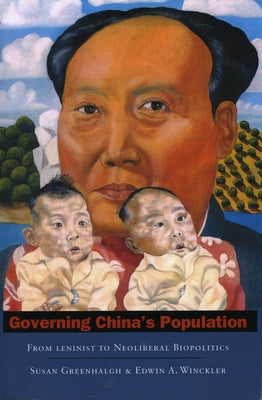 Governing China's Population: From Leninist to Neoliberal Biopolitics Paperback Stanford University Press