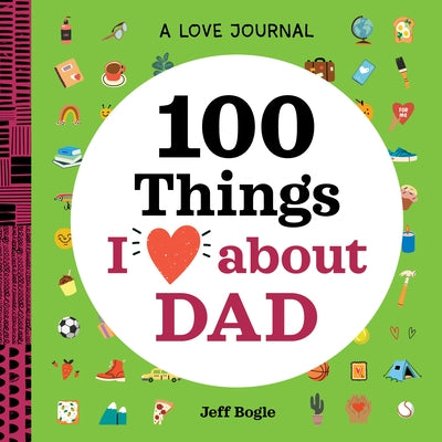 A Love Journal: 100 Things I Love about Dad Rockridge Press