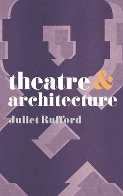 Theatre and Architecture Paperback Bloomsbury Publishing PLC