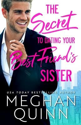 The Secret to Dating Your Best Friend's Sister Paperback Independently Published