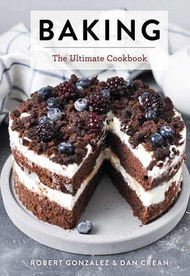 Baking: The Ultimate Cookbook by Gonzalez, Robert