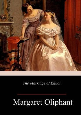 The Marriage of Elinor Paperback Createspace Independent Publishing Platform