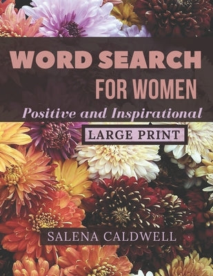 Word search for women large print positive and inspirational: Beautiful word search for women puzzle book Paperback Independently Published