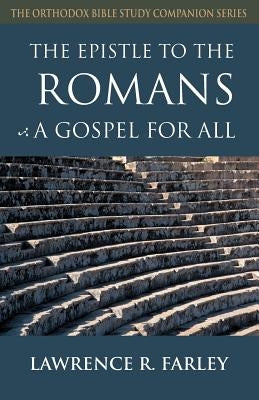 The Epistle to the Romans: A Gospel for All Paperback Ancient Faith Publishing