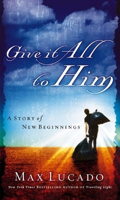 Give It All to Him Paperback Thomas Nelson