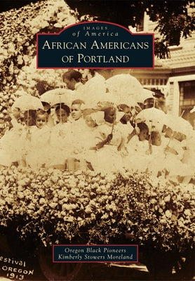 African Americans of Portland Paperback Arcadia Publishing (SC)