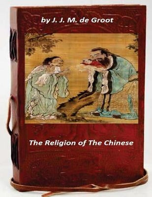 The Religion of The Chinese Paperback Createspace Independent Publishing Platform