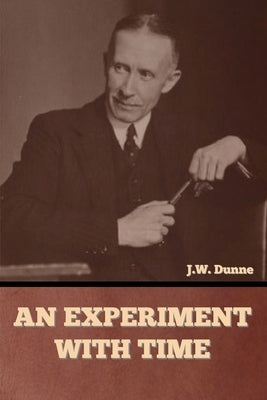 An Experiment with Time Paperback Bibliotech Press