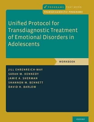 Unified Protocol for Transdiagnostic Treatment of Emotional Disorders in Adolescents: Workbook Paperback Oxford University Press, USA