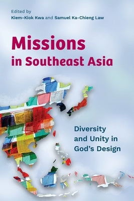 Missions in Southeast Asia: Diversity and Unity in God's Design Paperback Langham Global Library