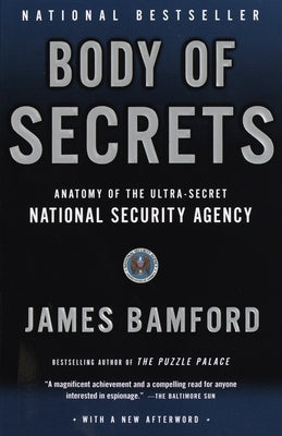 Body of Secrets: Anatomy of the Ultra-Secret National Security Agency Paperback Anchor Books