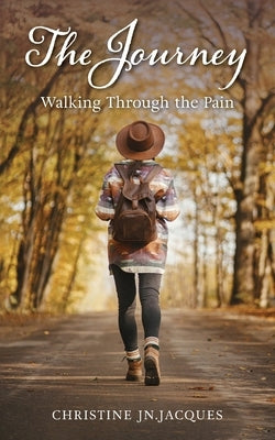 The Journey: Walking Through the Pain Paperback FriesenPress