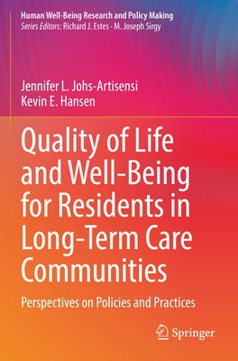 Quality of Life and Well-Being for Residents in Long-Term Care Communities: Perspectives on Policies and Practices Paperback Springer