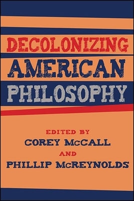 Decolonizing American Philosophy Paperback State University of New York Press
