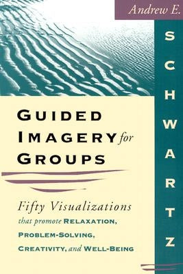 Guided Imagery For Groups Paperback Whole Person Associates